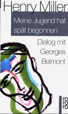 Meine Jugend hat spät begonnen: Dialog mit Georges Belmont