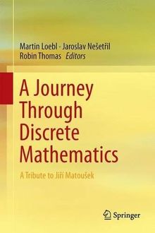A Journey Through Discrete Mathematics: A Tribute to Ji&#x159;í Matou&#x161;ek