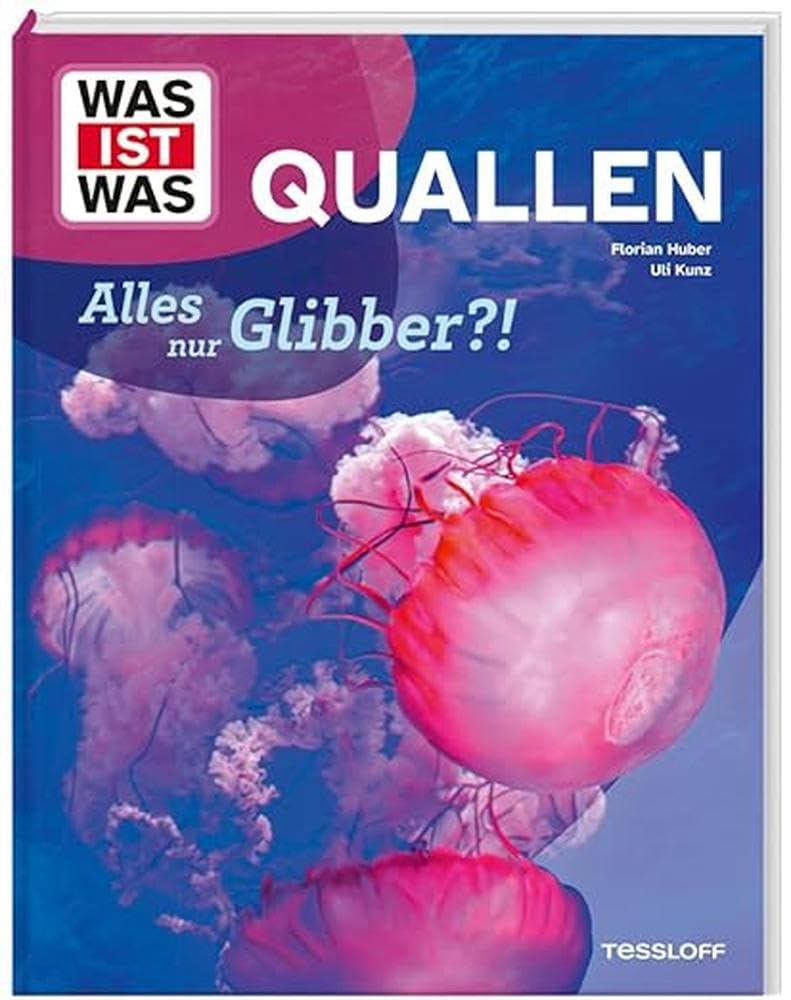 WAS IST WAS Quallen. Alles nur Glibber?! / Quallen, ihre Lebensräume und die Unsterblichkeit / Sachbuch für Kinder ab 8 Jahren