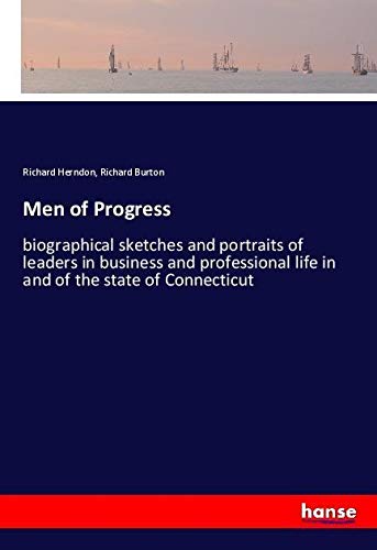 Men of Progress: biographical sketches and portraits of leaders in business and professional life in and of the state of Connecticut