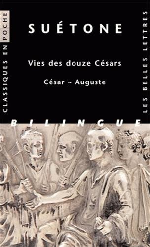 Vies Des Douze Césars : César - Auguste, édition Bilingue Français-latin