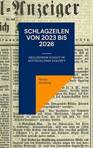 Schlagzeilen von 2023 bis 2026: Hellseherin schaut in Deutschlands Zukunft