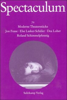 Spectaculum 72: Vier moderne Theaterstücke: Bd. 72 von Fosse, Jon, Lasker-Schüler, Else | Buch | Zustand gut