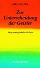 Zur Unterscheidung der Geister: Wege zum geistlichen Leben