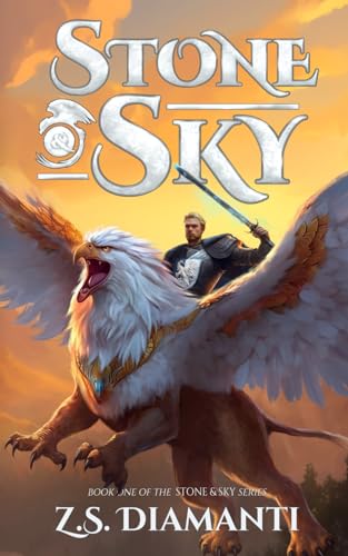 Z.S. Diamanti Stone & Sky, An Epic Fantasy Adventure (The Stone & Sky Series, Band 1)
