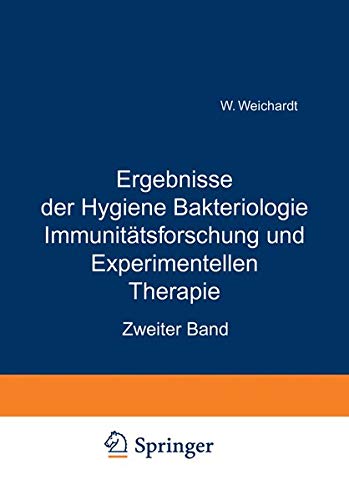 Ergebnisse der Hygiene Bakteriologie Immunitätsforschung und experimentellen Therapie: Zweiter Band