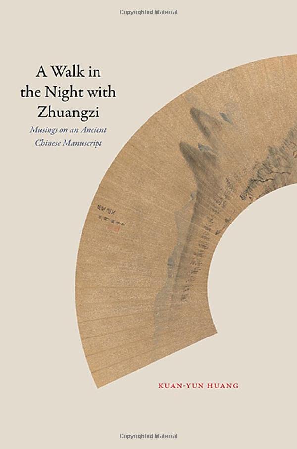 A Walk in the Night with Zhuangzi: Musings on an Ancient Chinese Manuscript (SUNY Series in Chinese Philosophy and Culture)