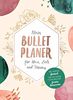 Mein Bullet-Planer für Ideen, Ziele und Träume: Das kreative Journal zum Ausfüllen und Gestalten