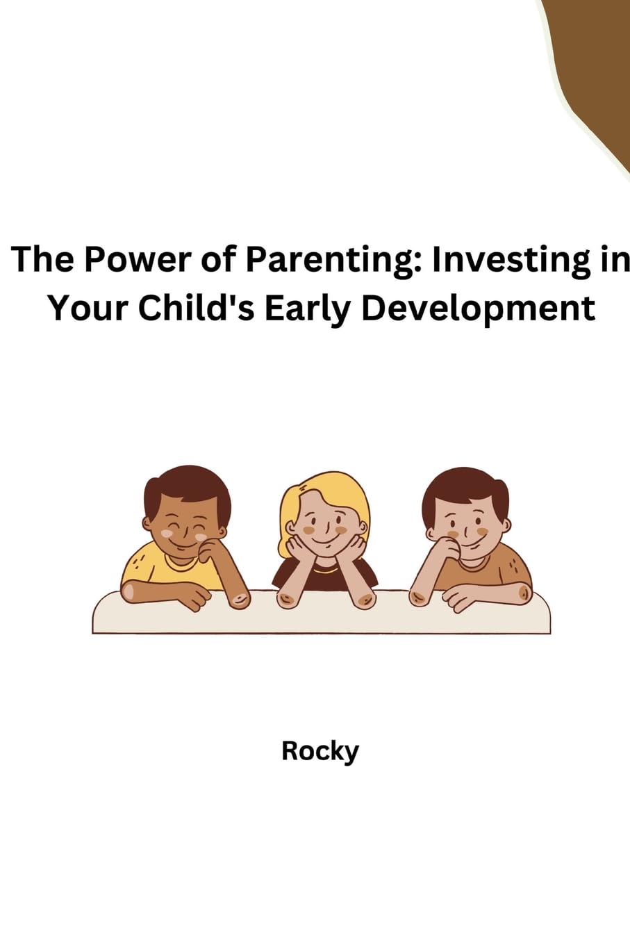 The Power of Parenting: Investing in Your Child's Early Development