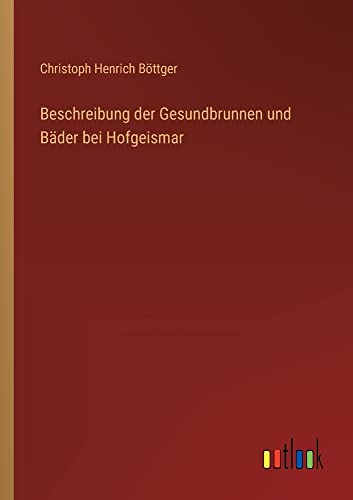 Beschreibung der Gesundbrunnen und Bäder bei Hofgeismar