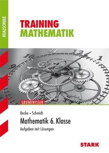 Training Mathematik Realschule / Mathematik 6. Klasse: grüne Reihe / Grundwissen, Aufgaben mit Lösungen