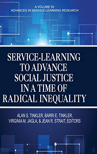 Service-Learning to Advance Social Justice in a Time of Radical Inequality (HC) (Advances in Service-learning Research)