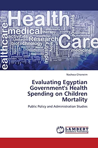Evaluating Egyptian Government's Health Spending on Children Mortality: Public Policy and Administration Studies