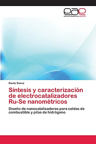 Síntesis y caracterización de electrocatalizadores Ru-Se nanométricos: Diseño de nanocatalizadores para celdas de combustible y pilas de hidrógeno