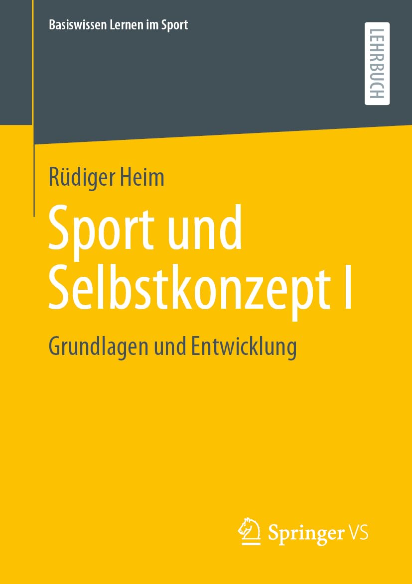 Sport und Selbstkonzept I: Grundlagen und Entwicklung (Basiswissen Lernen im Sport)