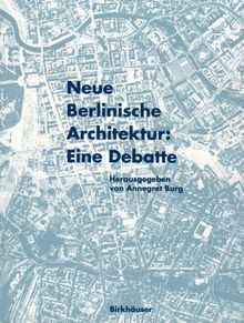 Neue Berlinische Architektur: Eine Debatte