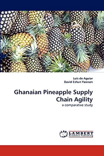 Ghanaian Pineapple Supply Chain Agility: a comparative study