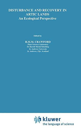Disturbance and Recovery in Arctic Lands: An Ecological Perspective (NATO Science Partnership Subseries: 2, 25, Band 25)