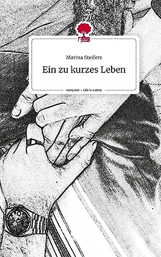 Ein zu kurzes Leben. Life is a Story - story.one