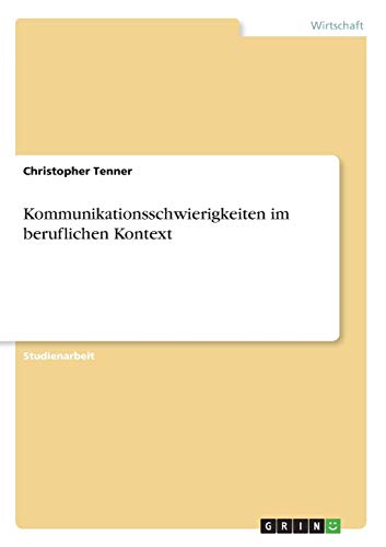 Kommunikationsschwierigkeiten im beruflichen Kontext