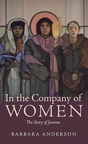 In the Company of Women: The Story of Joanna