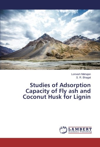 Studies of Adsorption Capacity of Fly ash and Coconut Husk for Lignin