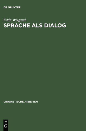Sprache als Dialog: Sprechakttaxonomie und kommunikative Grammatik (Linguistische Arbeiten)
