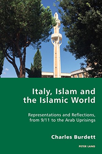 Italy, Islam and the Islamic World: Representations and Reflections, from 9/11 to the Arab Uprisings (Italian Modernities)