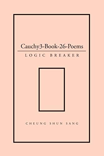 Cauchy3-Book-26-Poems: Logic Breaker