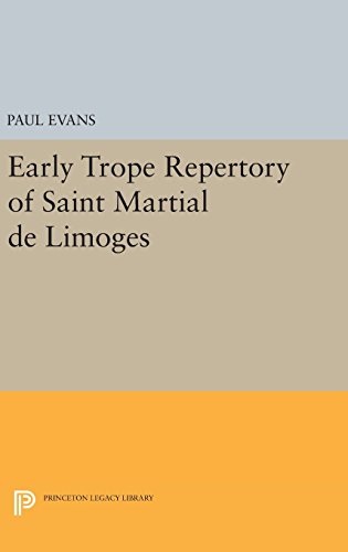Early Trope Repertory of Saint Martial de Limoges (Princeton Legacy Library, Band 1340)