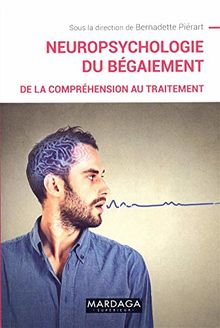 Neuropsychologie du bégaiements : de la compréhension au traitement