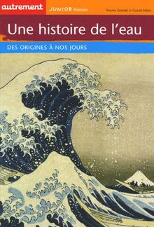 Une histoire de l'eau : des origines à nos jours