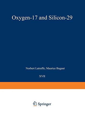 Oxygen-17 and Silicon-29 (NMR Basic Principles and Progress, 17, Band 17)