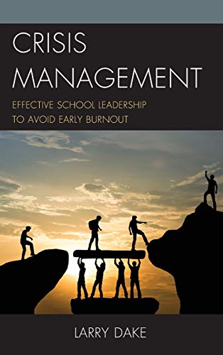 Crisis Management: Effective School Leadership to Avoid Early Burnout