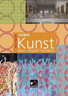 Buchners Themen Kunst / Arbeitshefte für die Oberstufe: Buchners Themen Kunst / Malerei – Fotografie – Neue Medien: Arbeitshefte für die Oberstufe