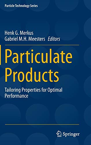 Particulate Products: Tailoring Properties for Optimal Performance (Particle Technology Series, 19, Band 19)
