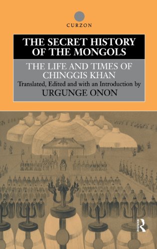 Urgrunge Onon The Secret History Of The Mongols, The Life And Times Of Chinggis Khan (Institute Of East Asian Studies)
