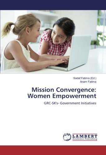 Mission Convergence: Women Empowerment: GRC-SK's- Government Initiatives