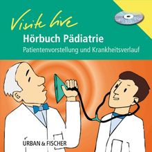 Hörbuch Visite live Pädiatrie, CD: Patientenvorstellung und Krankheitsverlauf