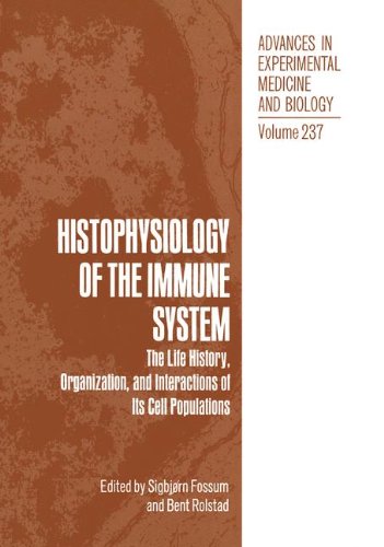 Histophysiology of the Immune System: The Life History, Organization, and Interactions of Its Cell Populations (Advances in Experimental Medicine and Biology, Band 237)