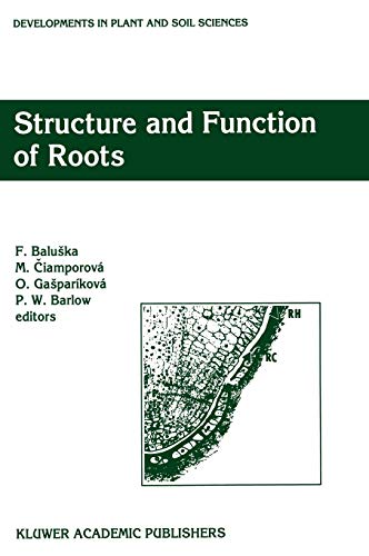 Structure and Function of Roots: Proceedings of the Fourth International Symposium on Structure and Function of Roots, June 20–26, 1993, Stará Lesná, ... in Plant and Soil Sciences, 58, Band 58)