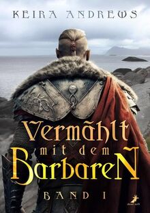 Vermählt mit dem Barbaren: Barbaren Duologie Band 1