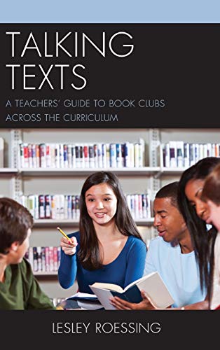 Talking Texts: A Teachers' Guide to Book Clubs across the Curriculum