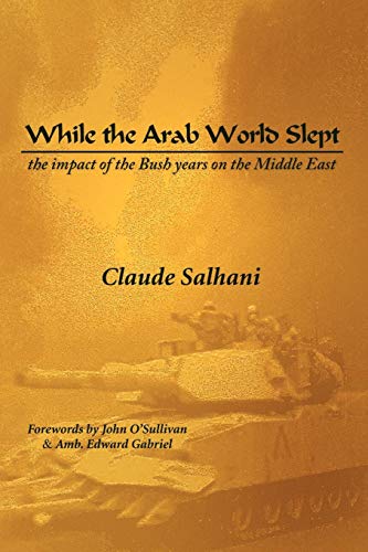 While the Arab World Slept: The impact of the Bush years on the Middle East