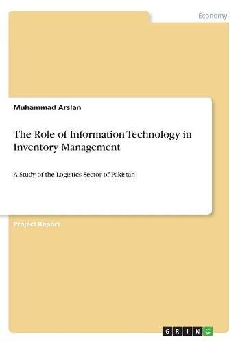 The Role of Information Technology in Inventory Management: A Study of the Logistics Sector of Pakistan