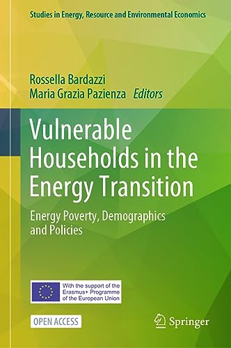 Vulnerable Households in the Energy Transition: Energy Poverty, Demographics and Policies (Studies in Energy, Resource and Environmental Economics)