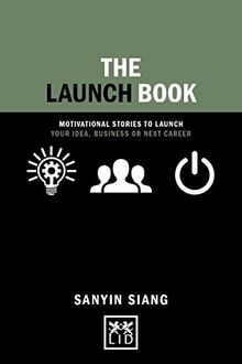 Launch Book :Motivational stories to launch your idea, business or next career (Concise Advice) von Sanyin Siang | Buch | Zustand gut