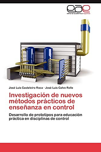 Investigación de nuevos métodos prácticos de enseñanza en control: Desarrollo de prototipos para educación práctica en disciplinas de control