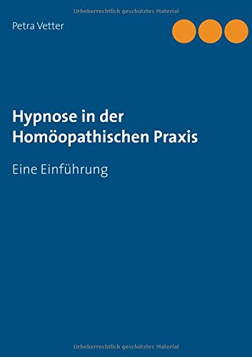 Hypnose in der Homöopathischen Praxis: Eine Einführung