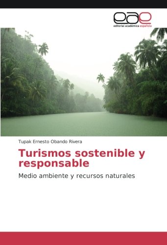 Turismos sostenible y responsable: Medio ambiente y recursos naturales